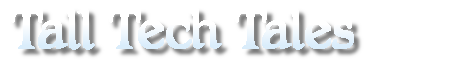 Tall Tech Tales